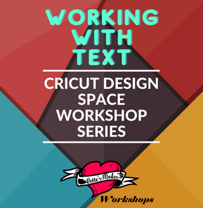 BettesMakes Academy Workshop Series 1 - Working with Text