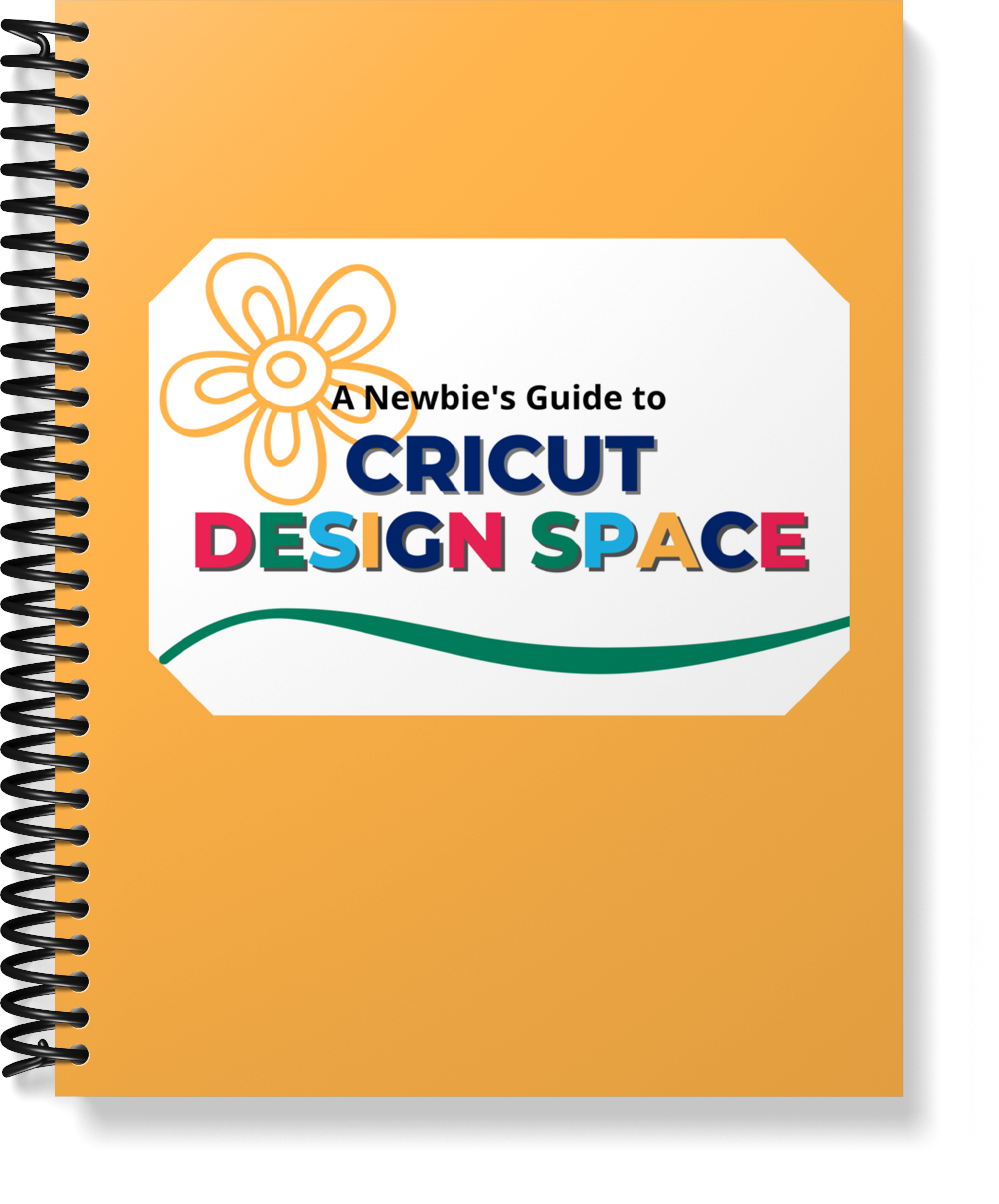 A Newbie's Guide to CRICUT®Design Space (Design Space Mastery)